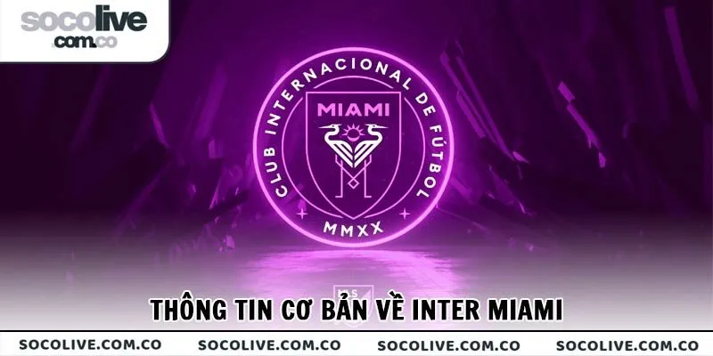 Thông tin cơ bản về Inter Miami